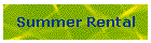 Summer Rental
