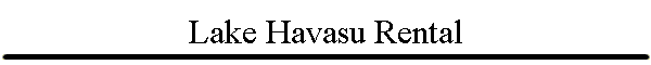 Lake Havasu Rental